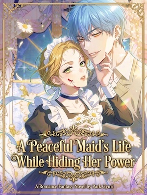 The Peaceful Life of a Maid Who Hides Her Power and Enjoys It